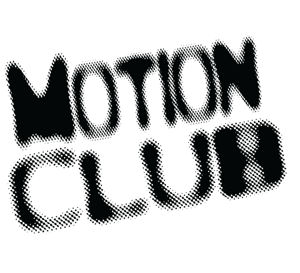 MOTION CLUB